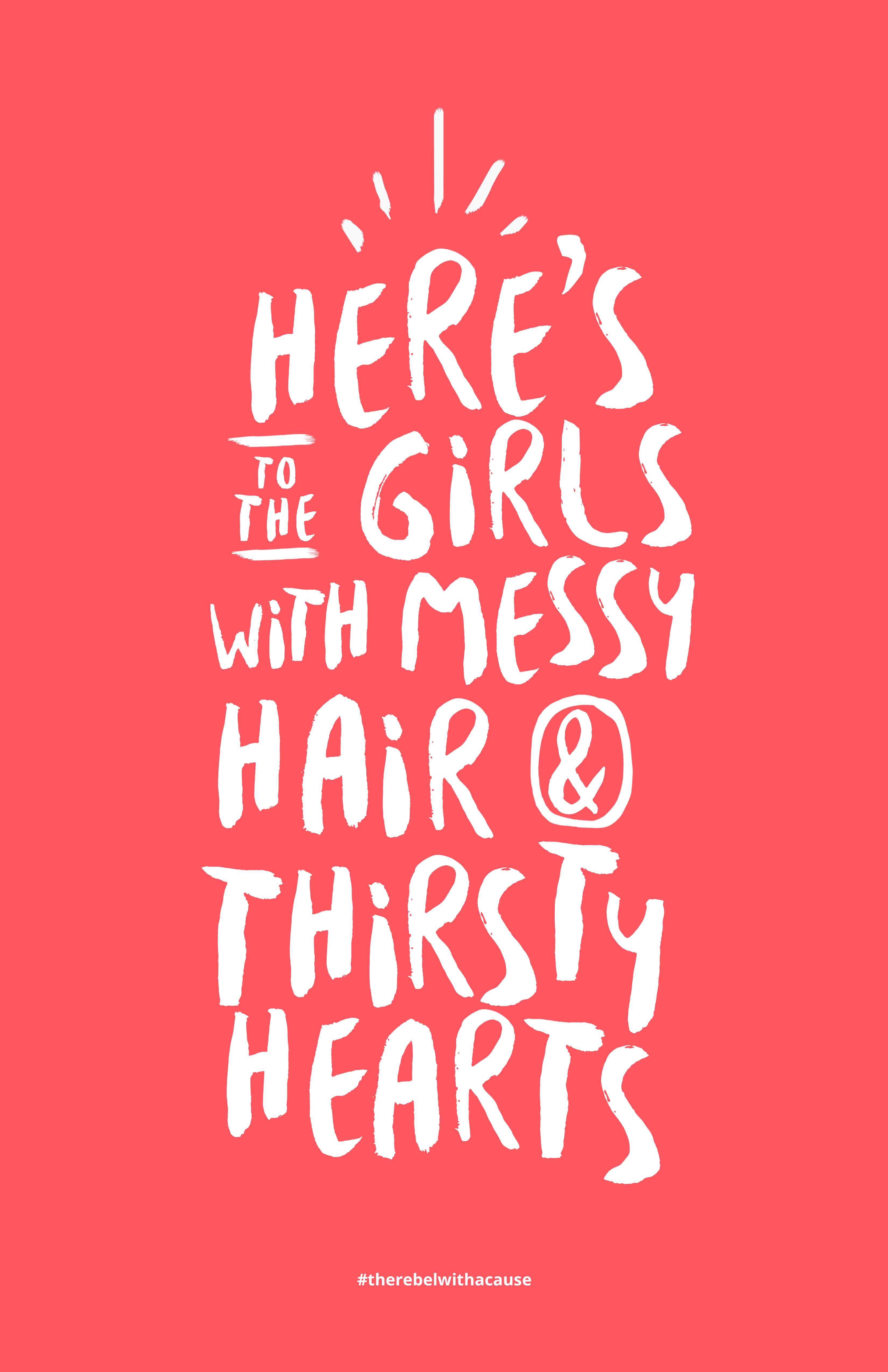 Empowering girls with messy hair and thirsty hearts! | The rebel with a  cause